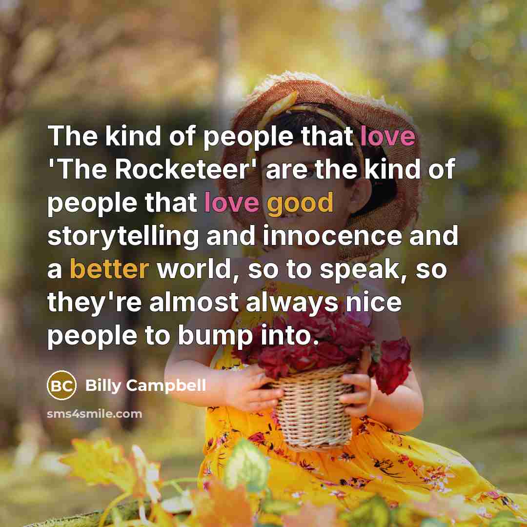 “The kind of people that love 'The Rocketeer' are the…” quote by Billy Campbell