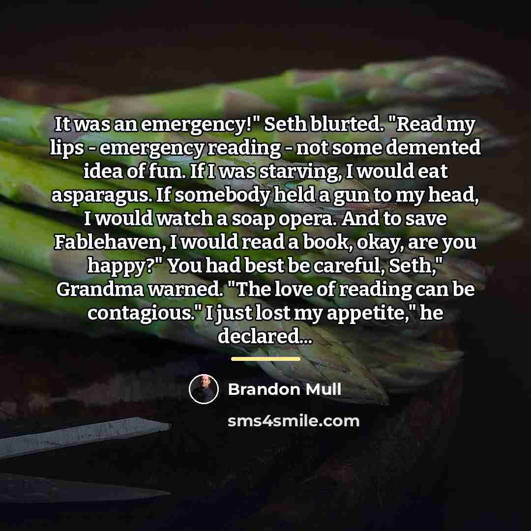 “It was an emergency!" Seth blurted. "Read my lips -…” quote by Brandon Mull