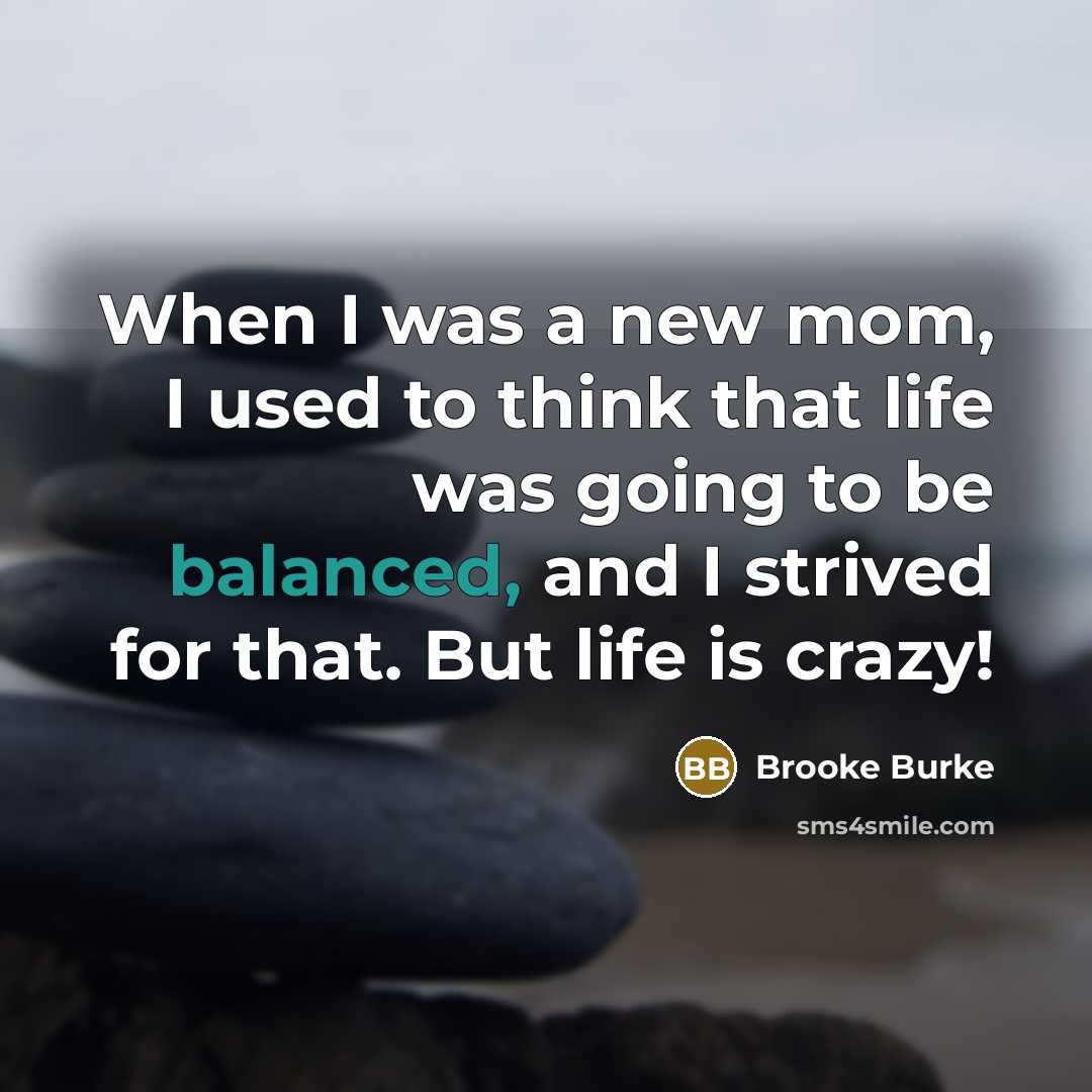 “When I was a new mom, I used to think…” quote by Brooke Burke