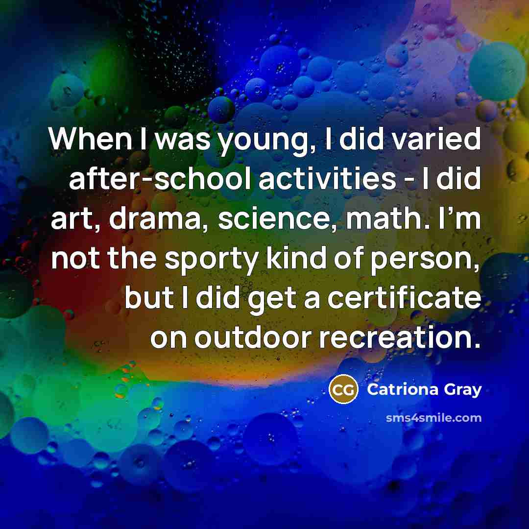 “When I was young, I did varied after-school activities -…” quote by Catriona Gray
