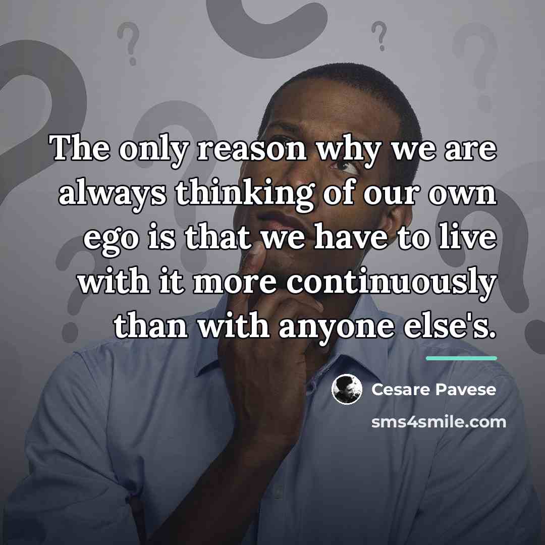 “The only reason why we are always thinking of our…” quote by Cesare Pavese
