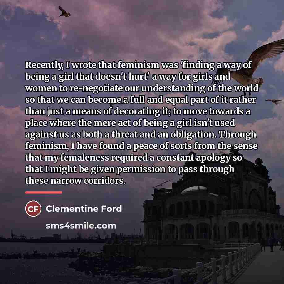 “Recently, I wrote that feminism was 'finding a way of…” quote by Clementine Ford