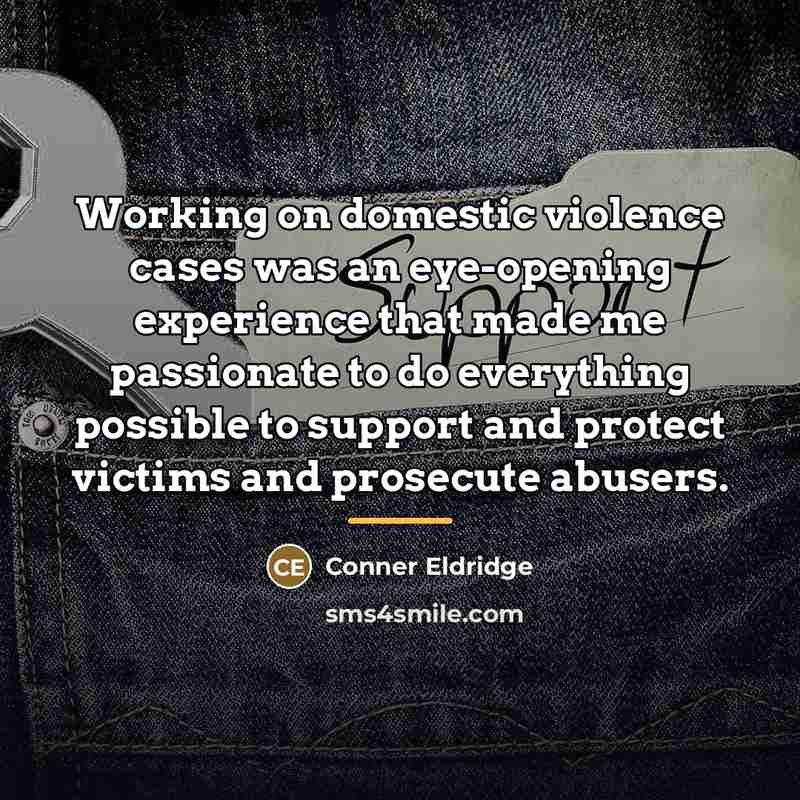 “Working on domestic violence cases was an eye-opening experience that…” quote by Conner Eldridge