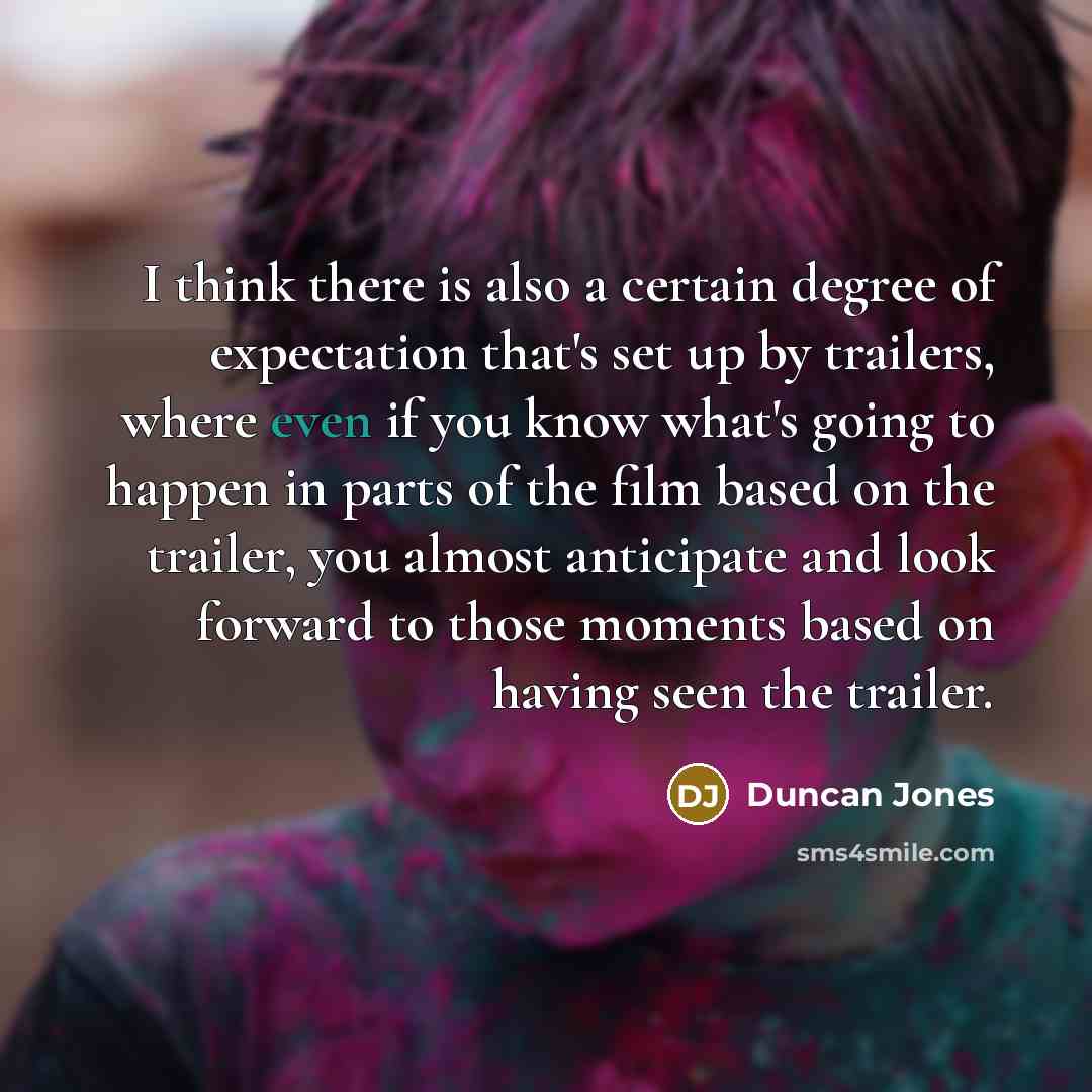 “I think there is also a certain degree of expectation…” quote by Duncan Jones