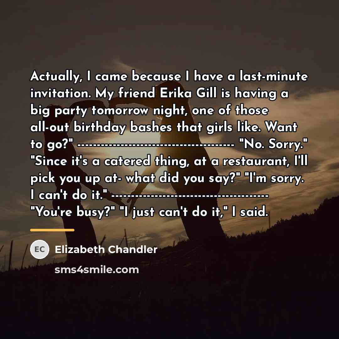 “Actually, I came because I have a last-minute invitation. My…” quote by Elizabeth Chandler