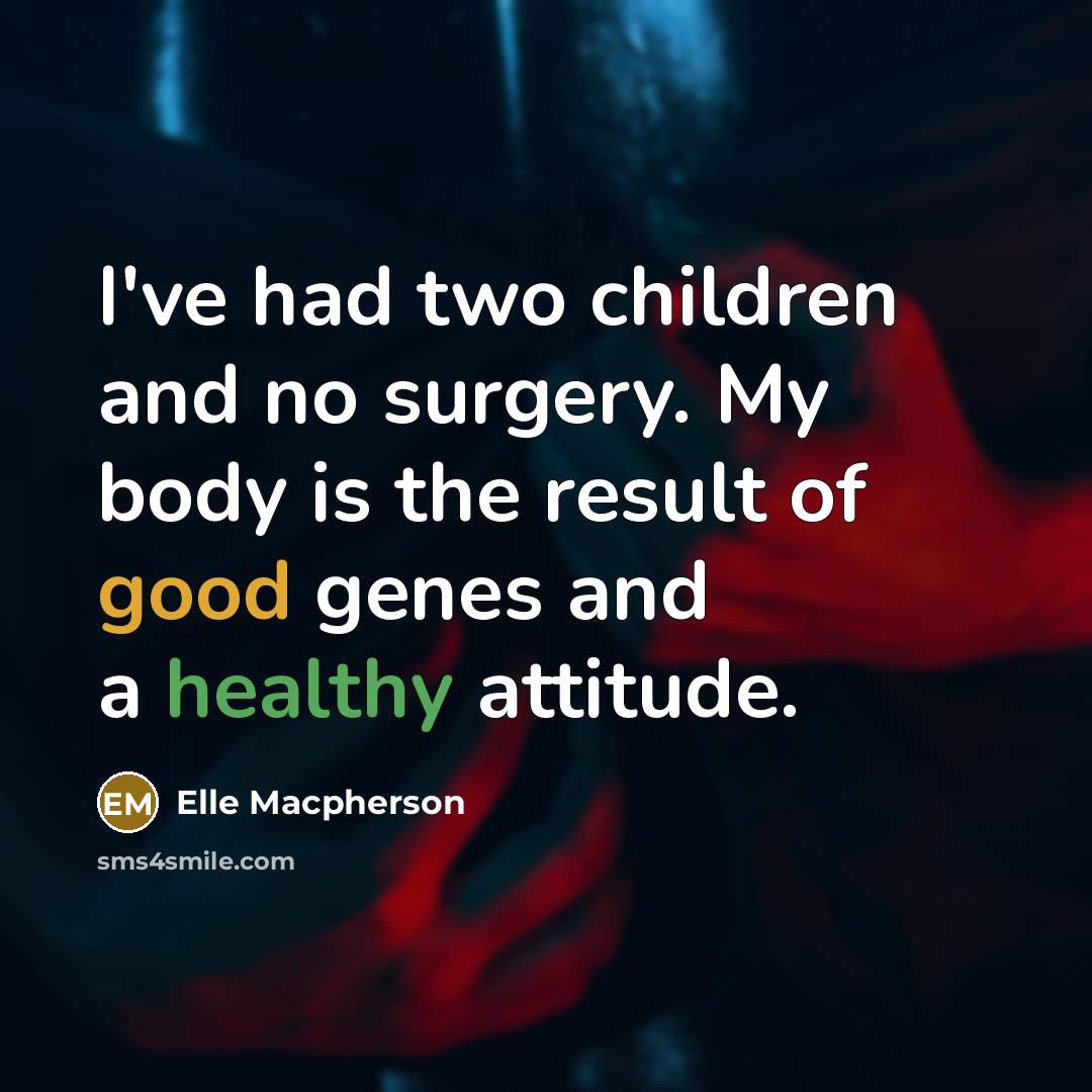 “I've had two children and no surgery. My body is…” quote by Elle Macpherson