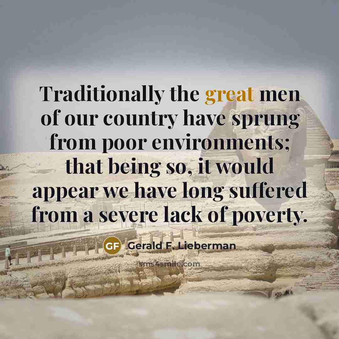 “Traditionally the great men of our country have sprung from…” quote by Gerald F. Lieberman