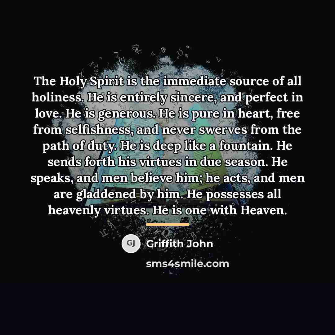 “The Holy Spirit is the immediate source of all holiness.…” quote by Griffith John