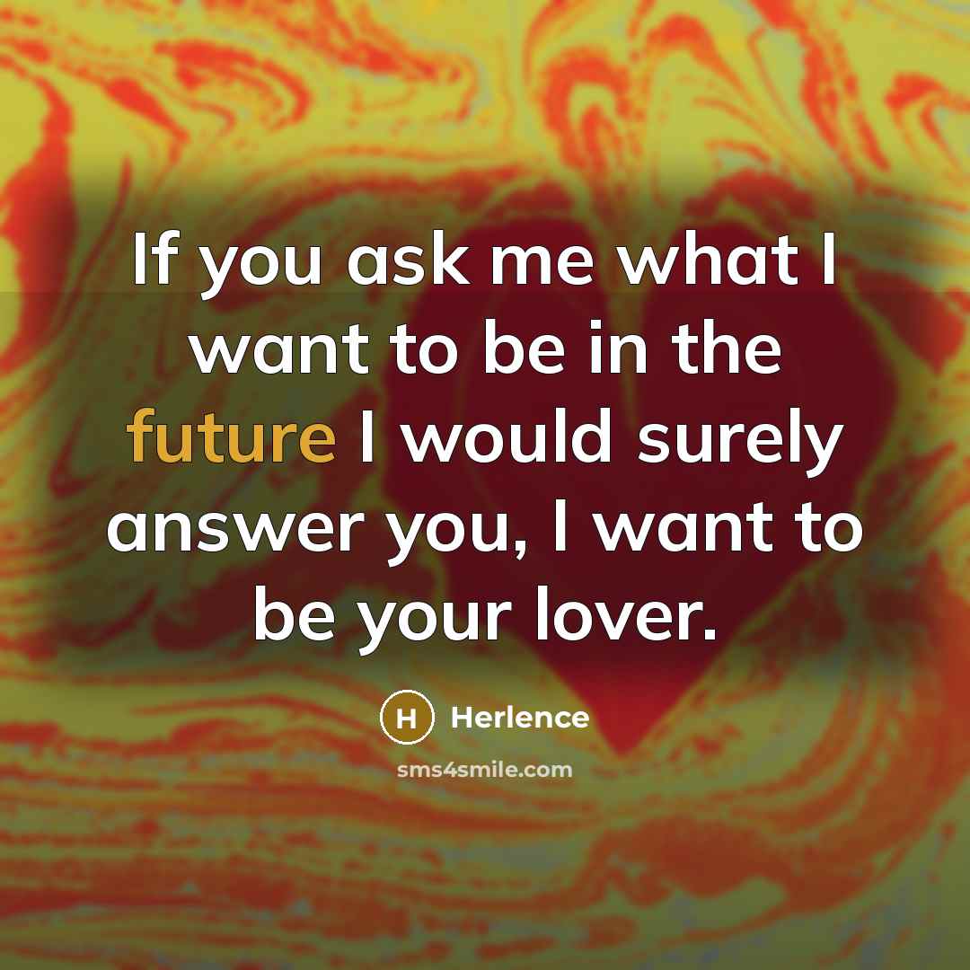 “If you ask me what I want to be in…” quote by Herlence