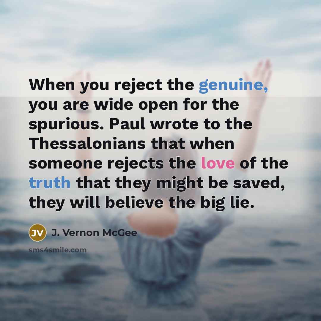 “When you reject the genuine, you are wide open for…” quote by J. Vernon McGee