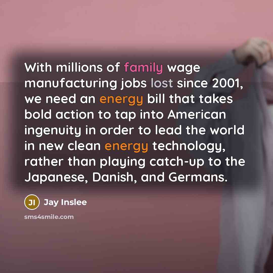 “With millions of family wage manufacturing jobs lost since 2001,…” quote by Jay Inslee