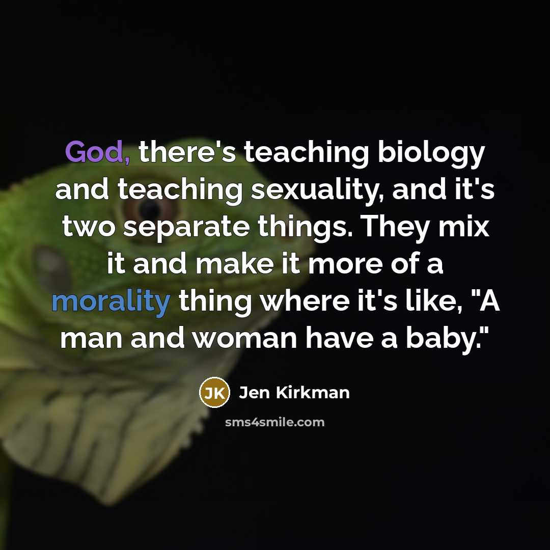 “God, there's teaching biology and teaching sexuality, and it's two…” quote by Jen Kirkman