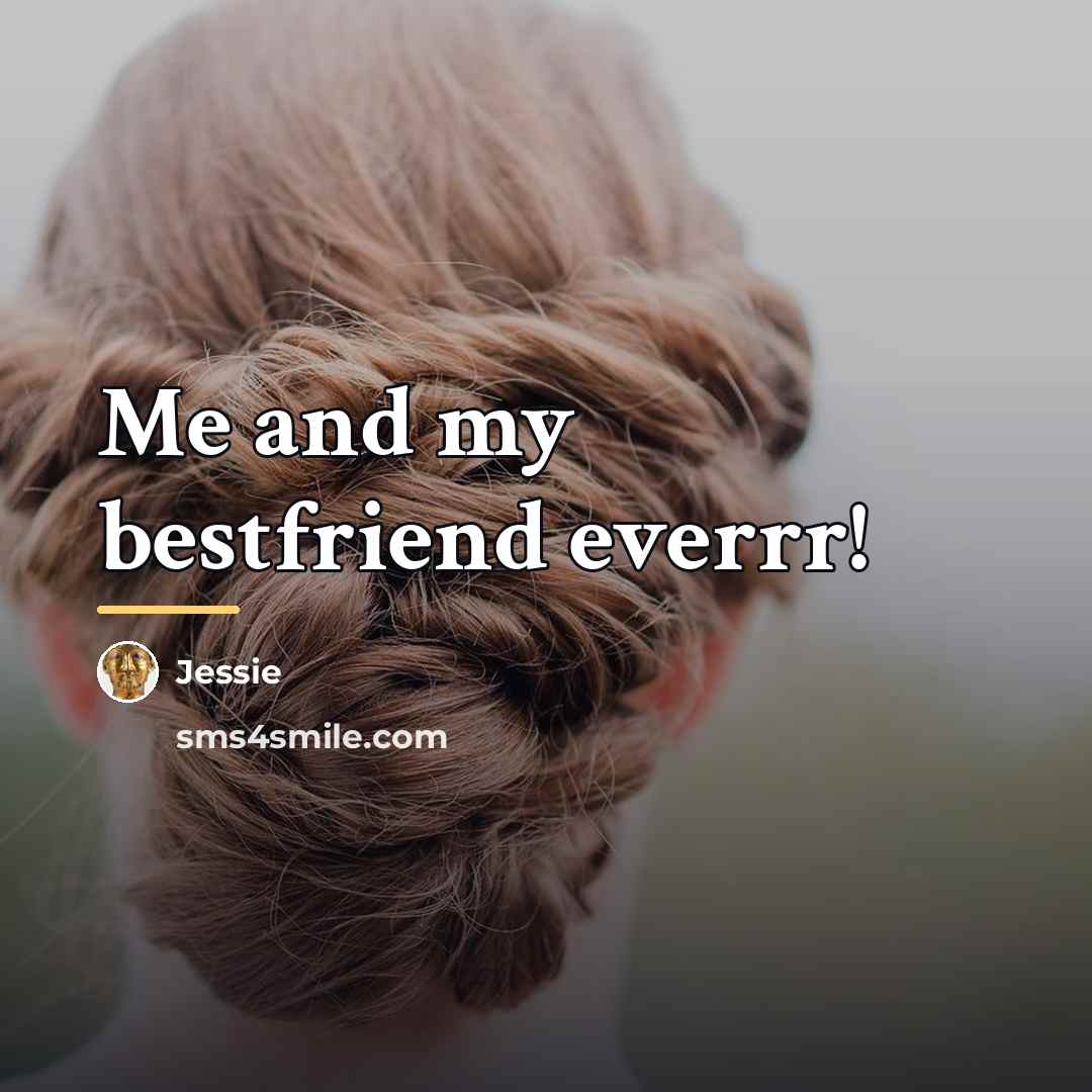 “Me and my bestfriend everrr!…” quote by Jessie