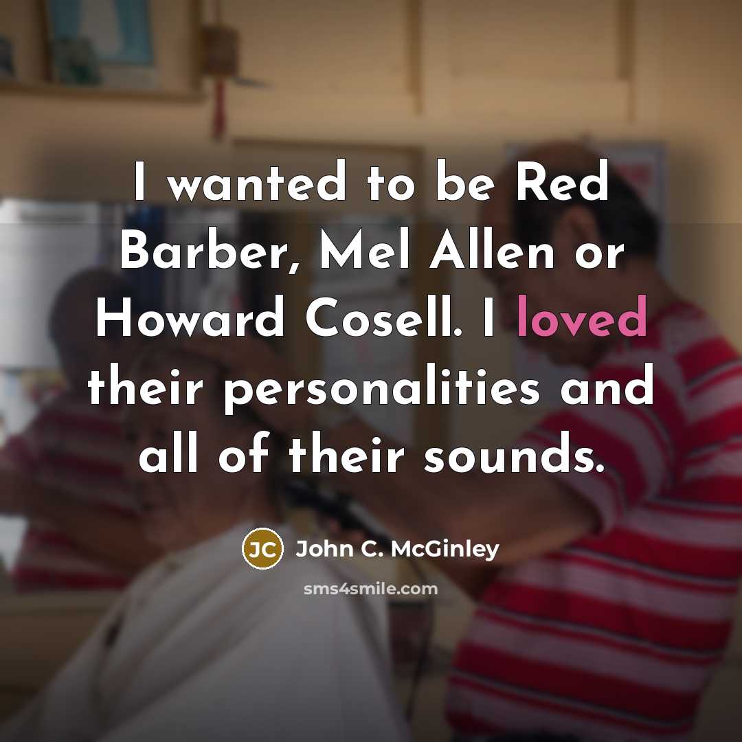 “I wanted to be Red Barber, Mel Allen or Howard…” quote by John C. McGinley