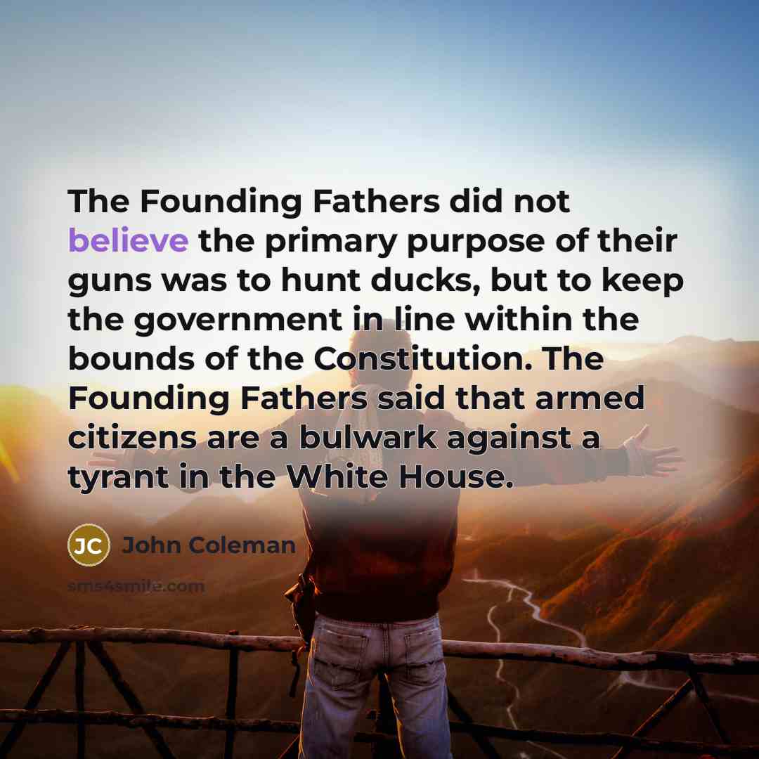 “The Founding Fathers did not believe the primary purpose of…” quote by John Coleman