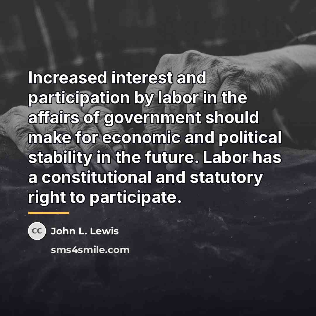 “Increased interest and participation by labor in the affairs of…” quote by John L. Lewis