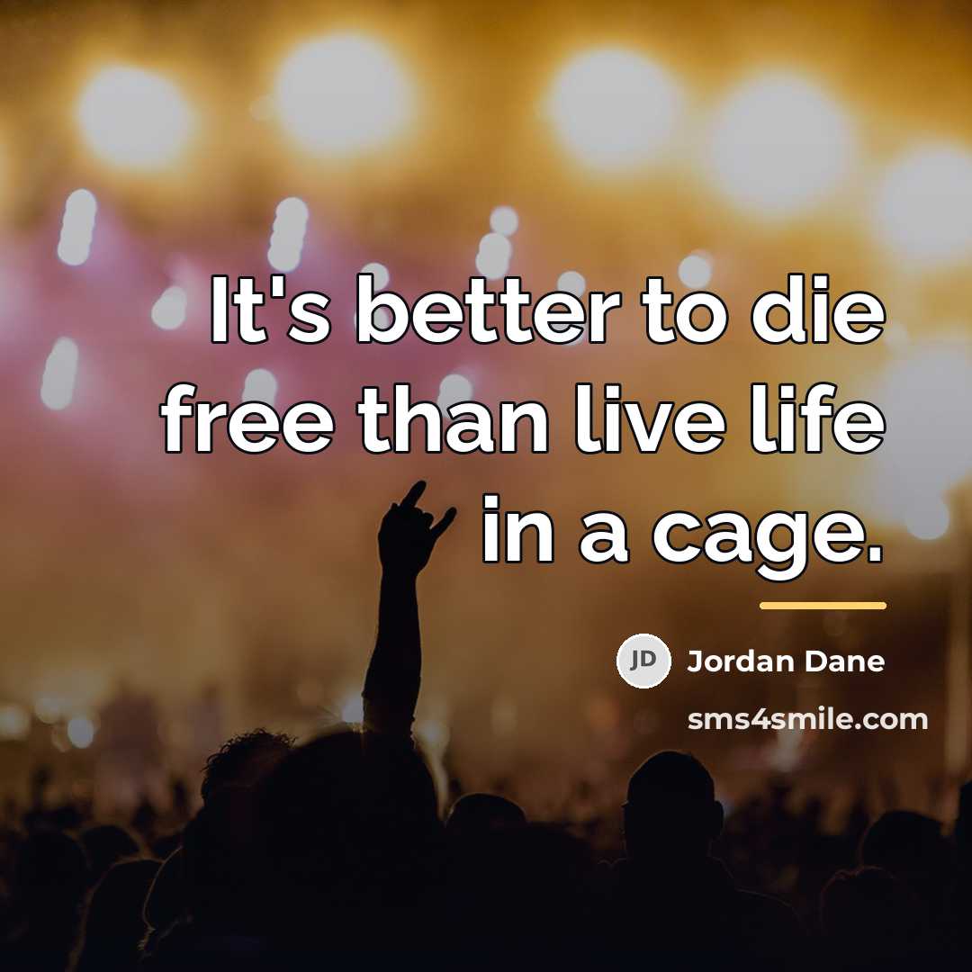 “It's better to die free than live life in a…” quote by Jordan Dane