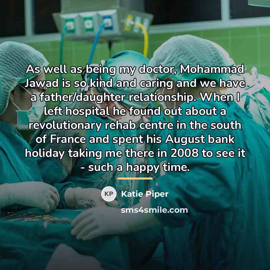 “As well as being my doctor, Mohammad Jawad is so…” quote by Katie Piper