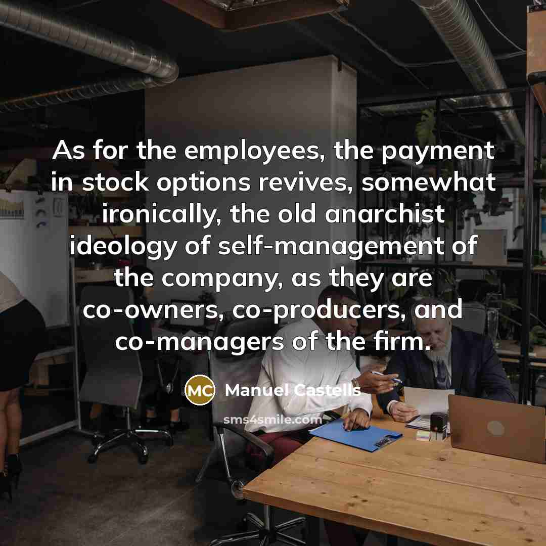“As for the employees, the payment in stock options revives,…” quote by Manuel Castells