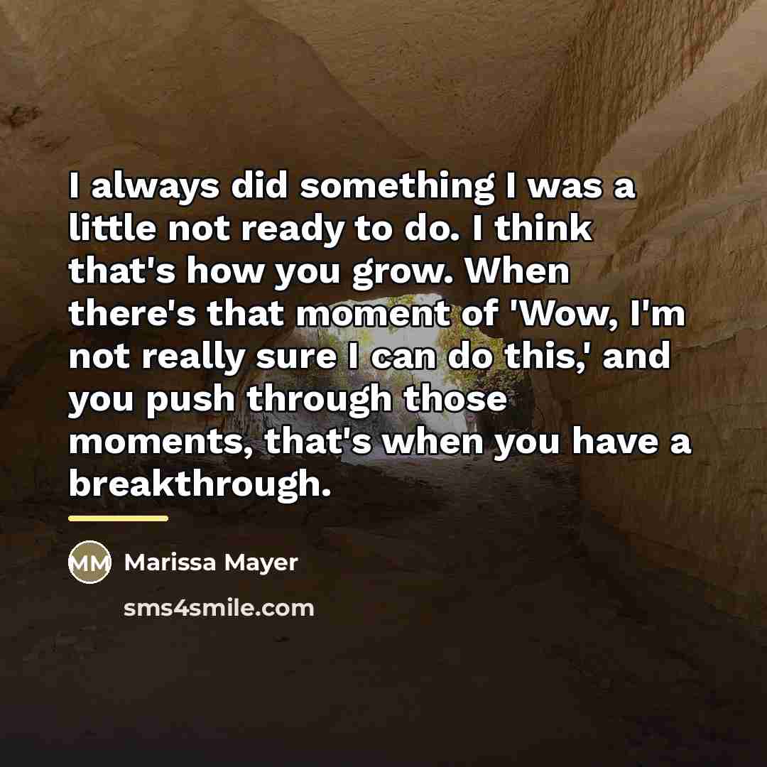 “I always did something I was a little not ready…” quote by Marissa Mayer