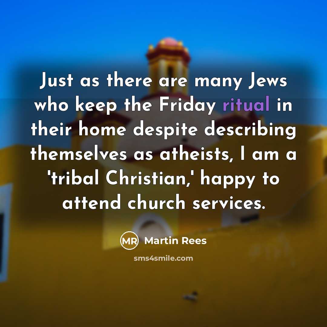 “Just as there are many Jews who keep the Friday…” quote by Martin Rees