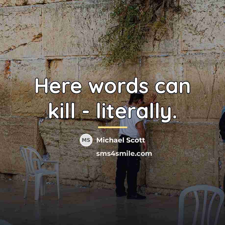 “Here words can kill - literally.…” quote by Michael Scott