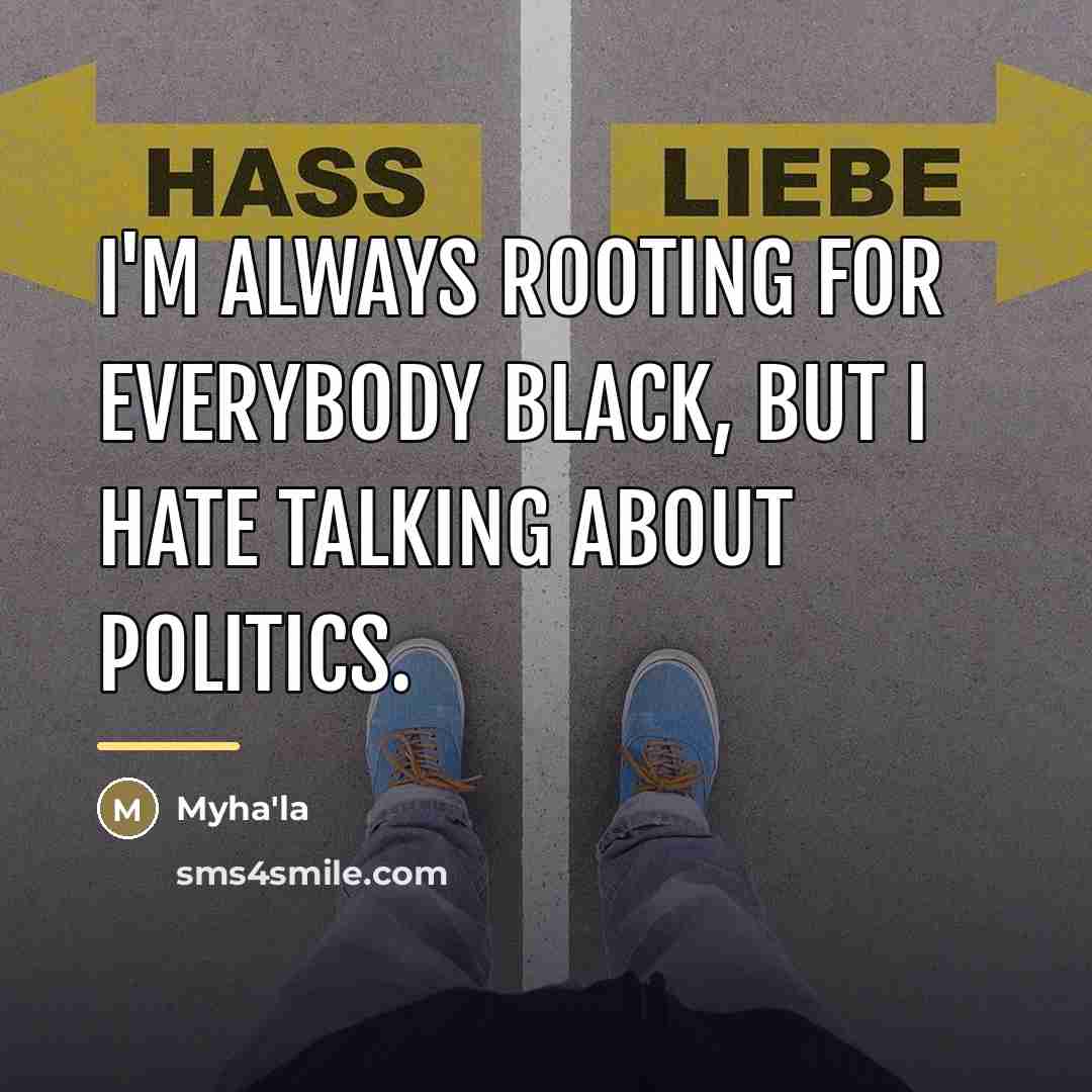 “I'm always rooting for everybody black, but I hate talking…” quote by Myha'la