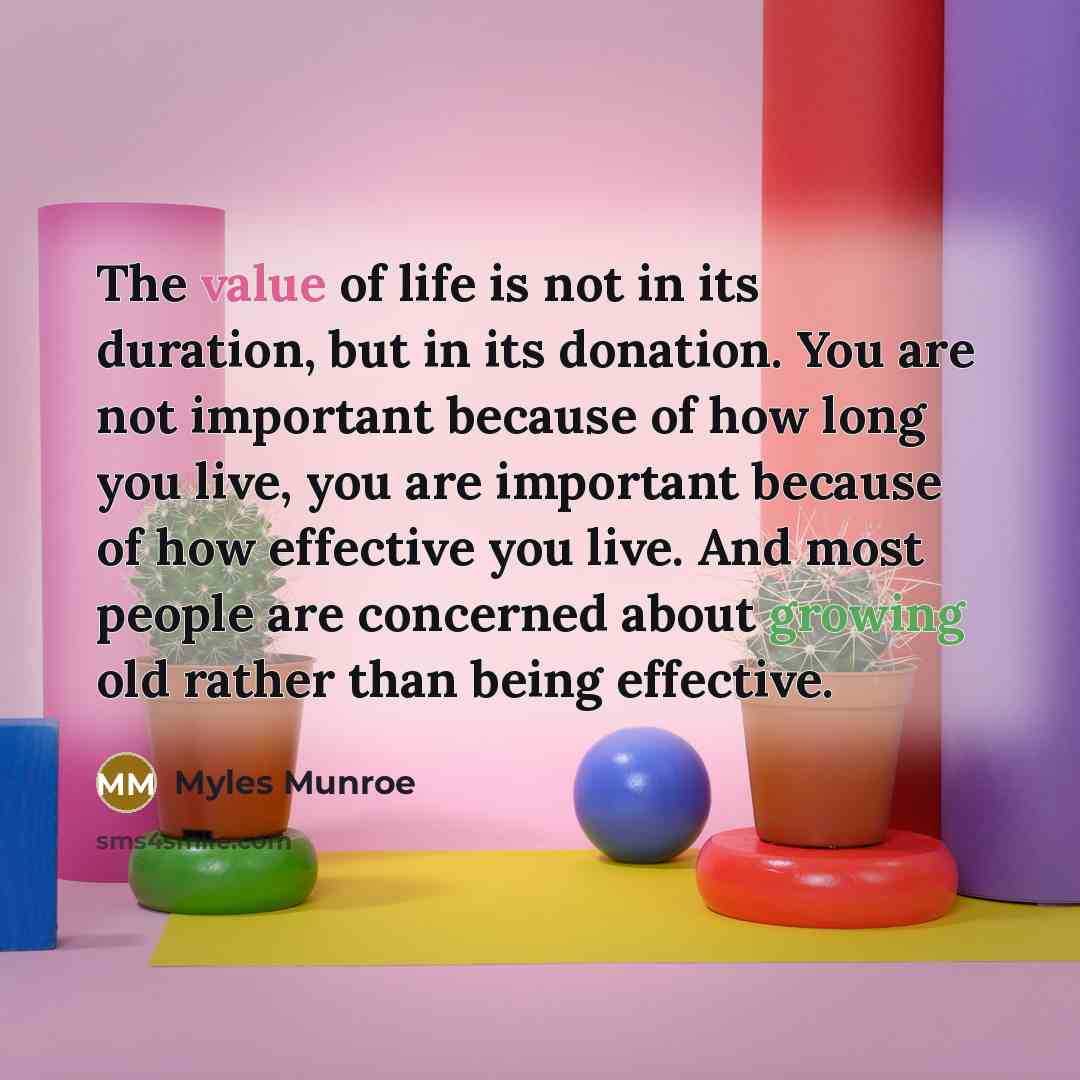 “The value of life is not in its duration, but…” quote by Myles Munroe