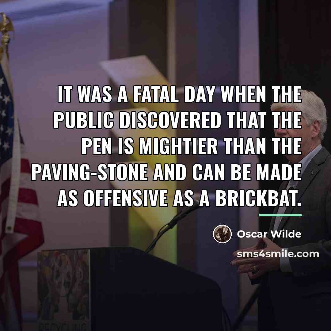 “It was a fatal day when the public discovered that…” quote by Oscar Wilde
