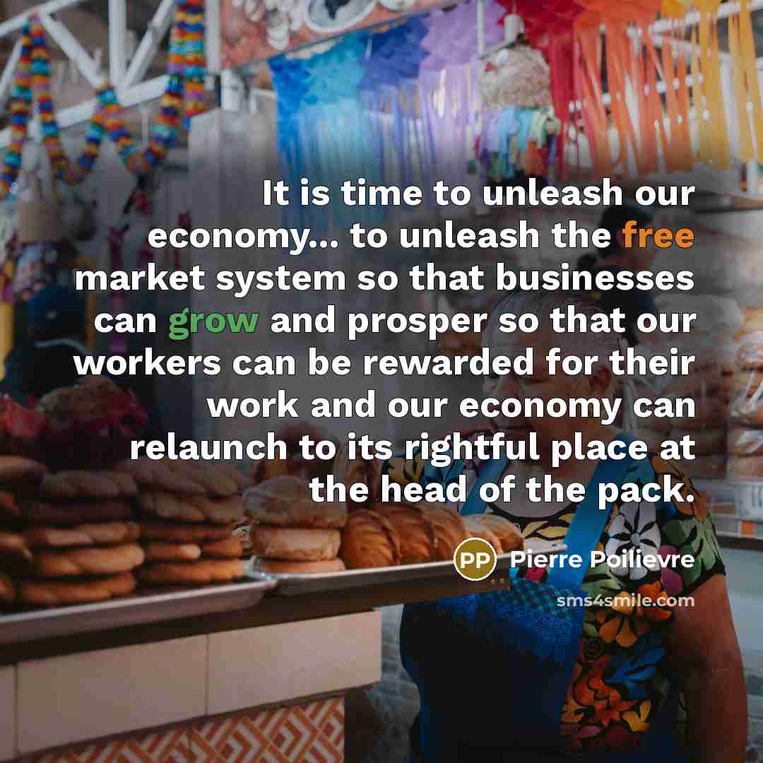“It is time to unleash our economy... to unleash the…” quote by Pierre Poilievre