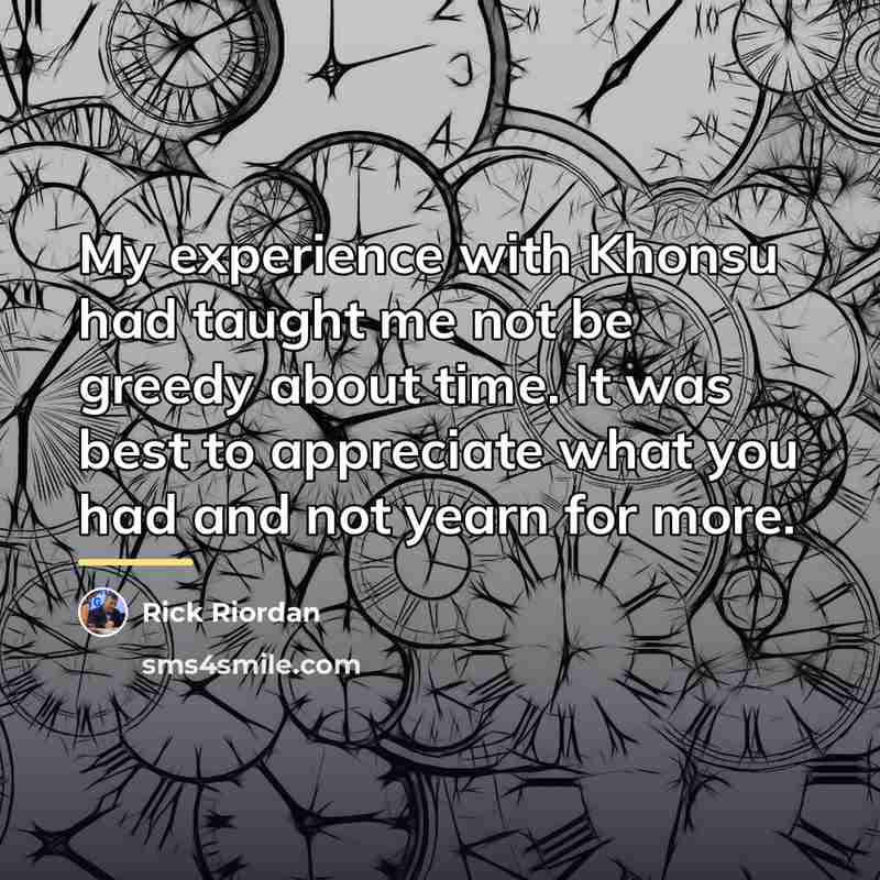 “My experience with Khonsu had taught me not be greedy…” quote by Rick Riordan