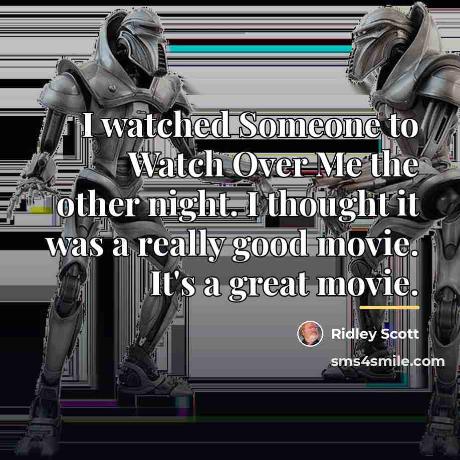 “I watched Someone to Watch Over Me the other night.…” quote by Ridley Scott