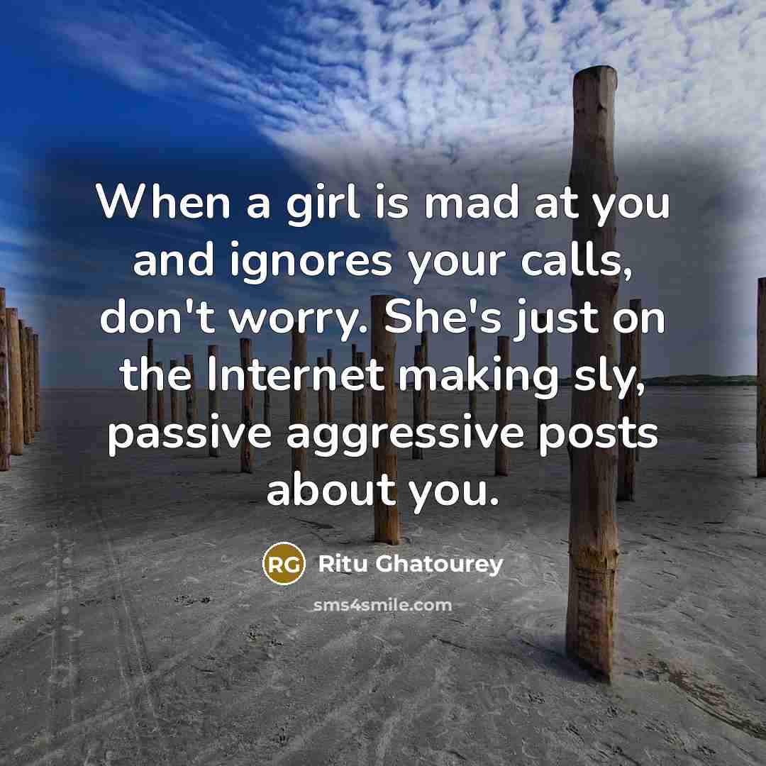 “When a girl is mad at you and ignores your…” quote by Ritu Ghatourey