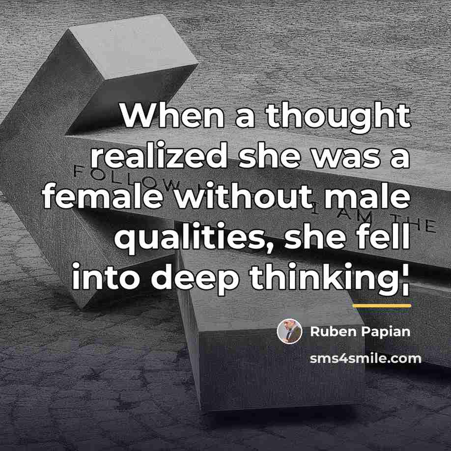 “When a thought realized she was a female without male…” quote by Ruben Papian