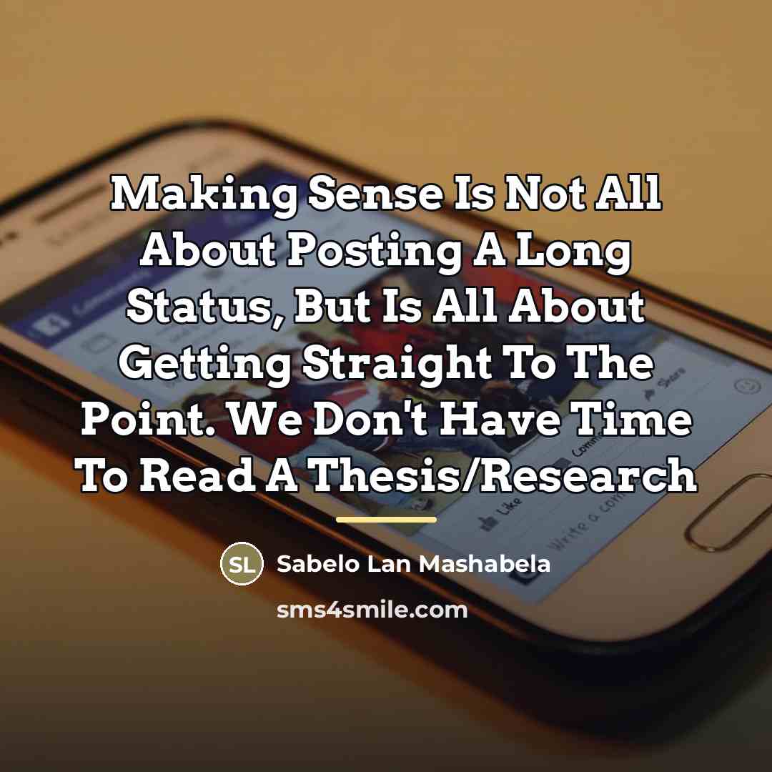“Making Sense Is Not All About Posting A Long Status,…” quote by Sabelo Lan Mashabela