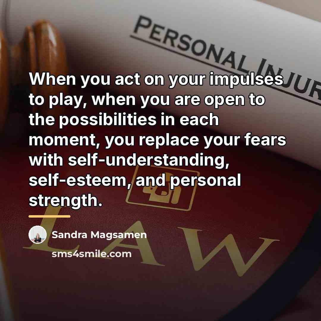 “When you act on your impulses to play, when you…” quote by Sandra Magsamen