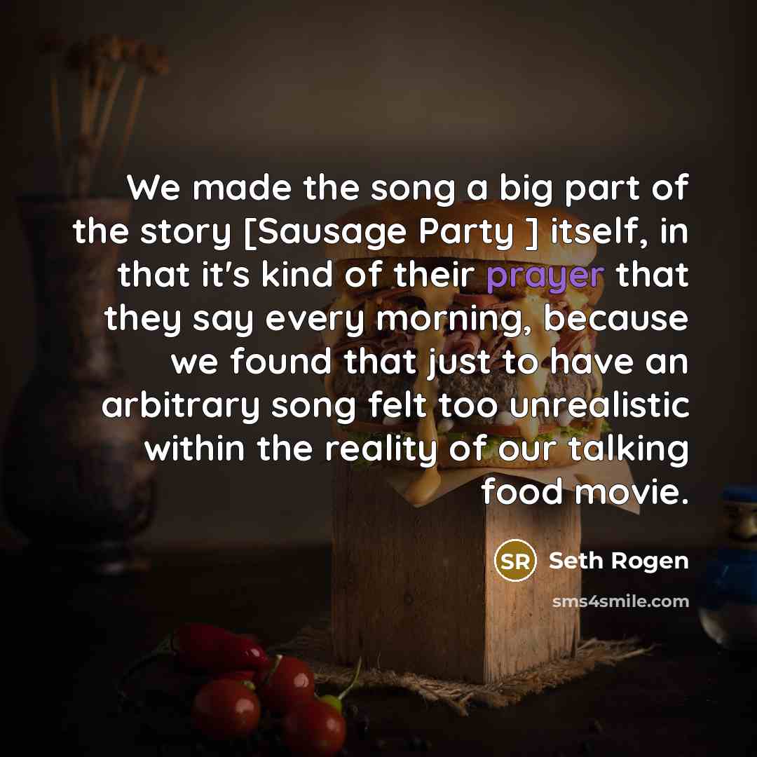 “We made the song a big part of the story…” quote by Seth Rogen