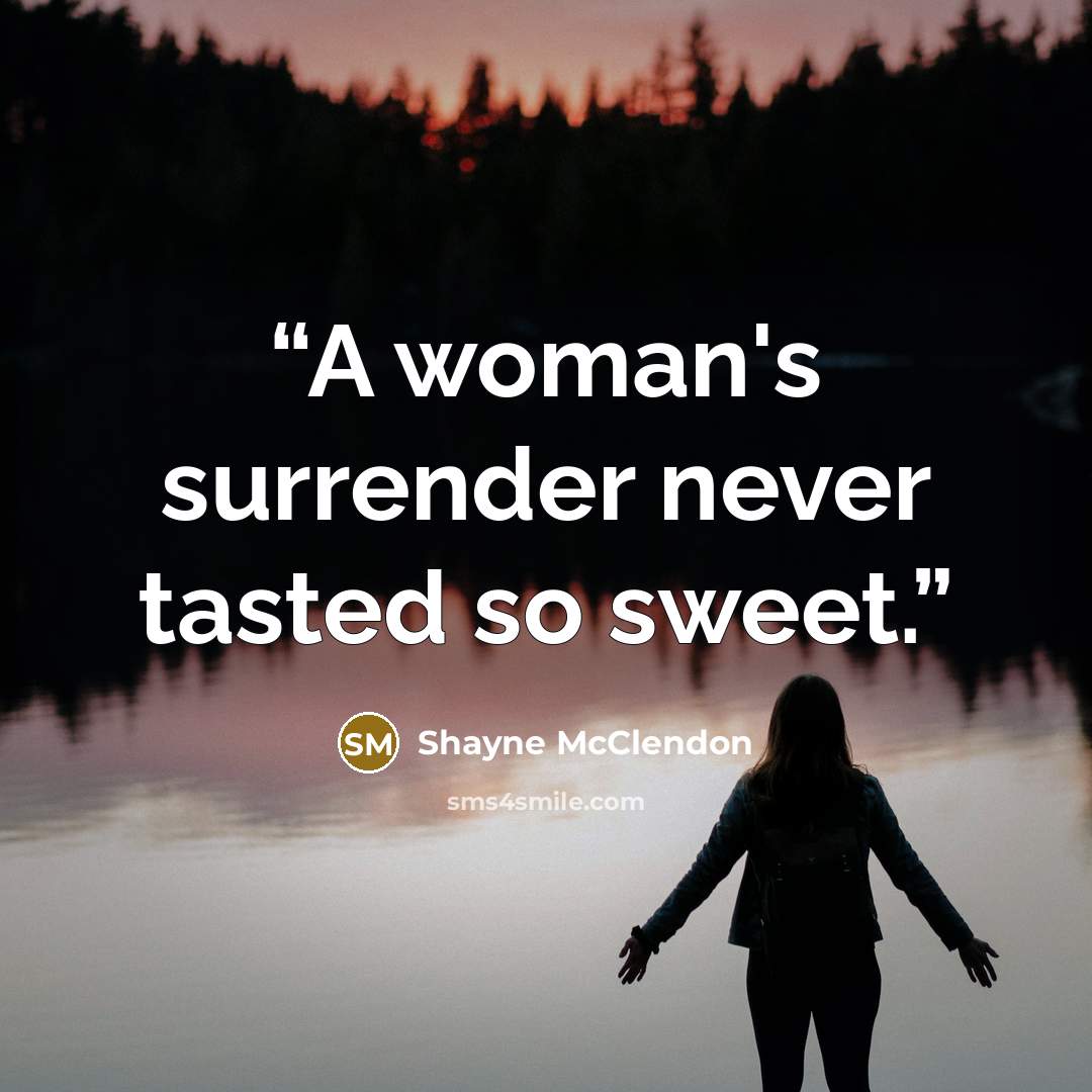 “A woman's surrender never tasted so sweet.” quote by Shayne McClendon