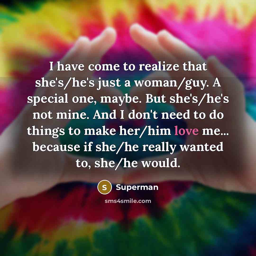 “I have come to realize that she's/he's just a woman/guy.…” quote by Superman