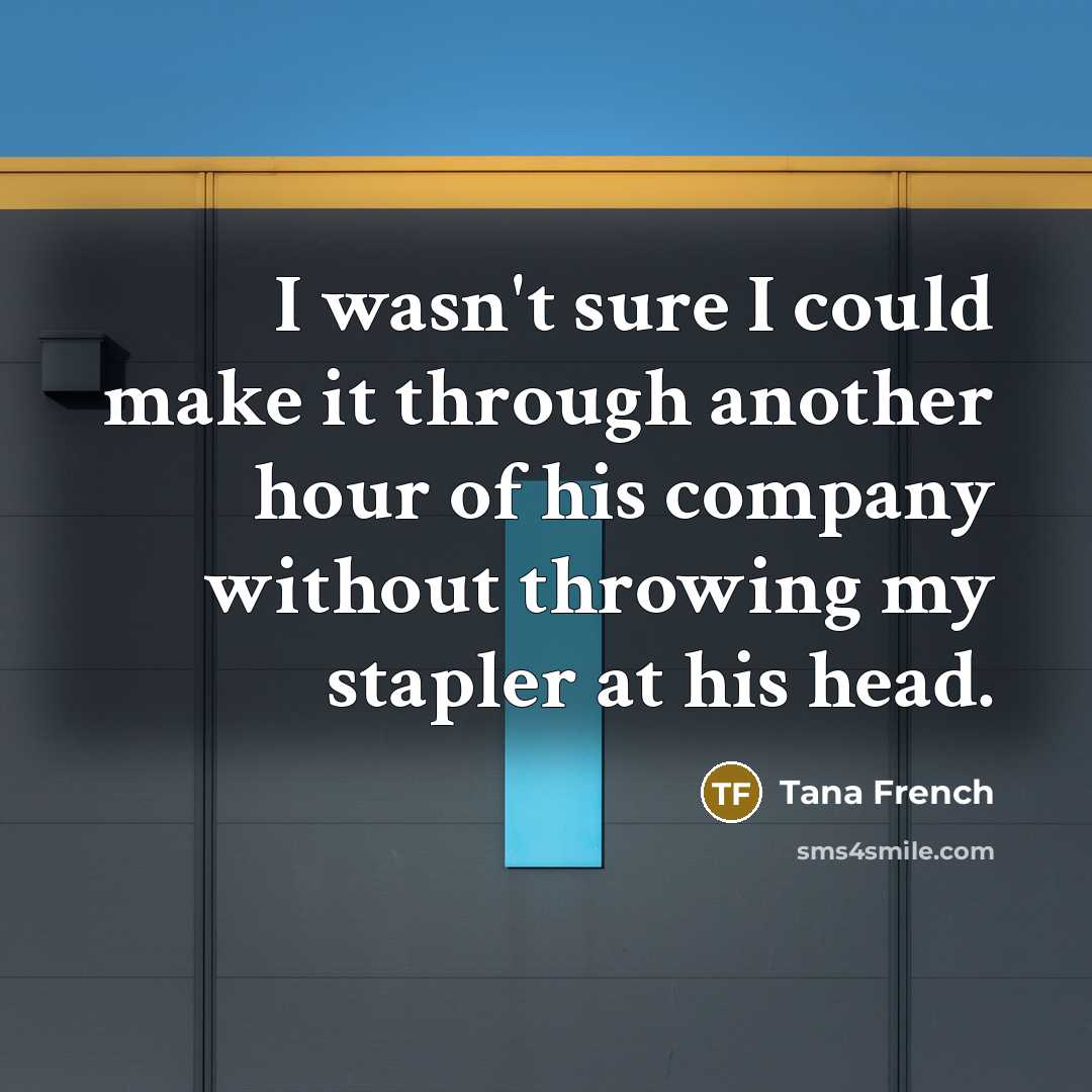“I wasn't sure I could make it through another hour…” quote by Tana French