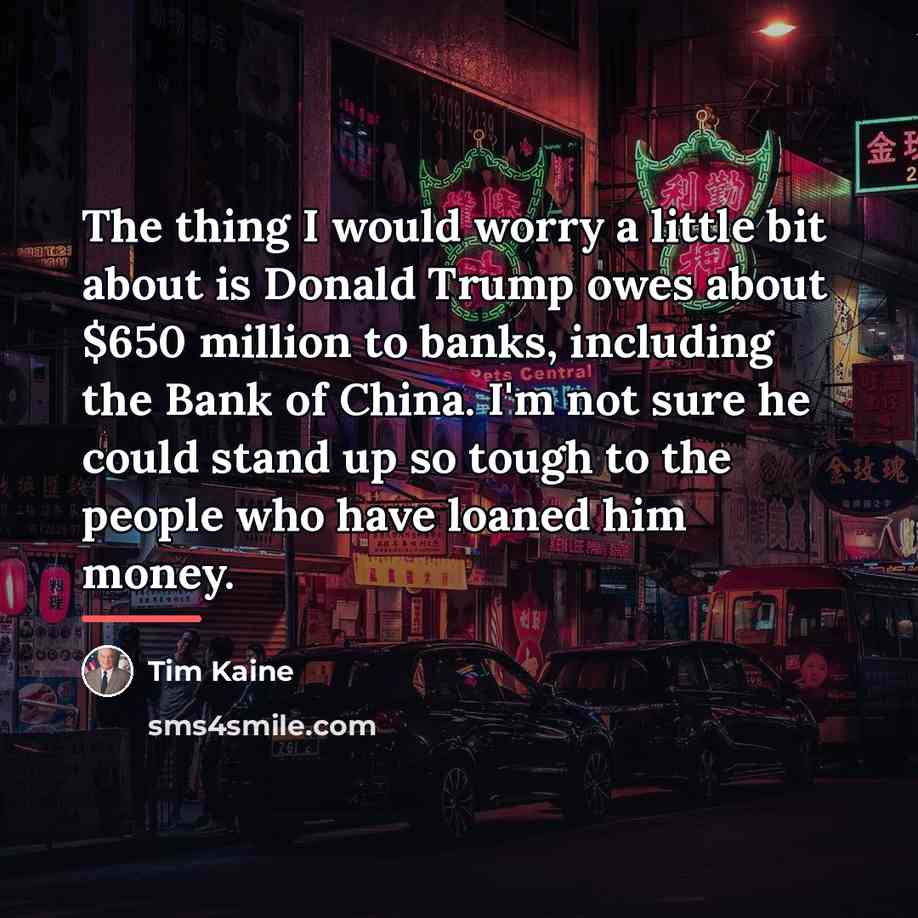 “The thing I would worry a little bit about is…” quote by Tim Kaine