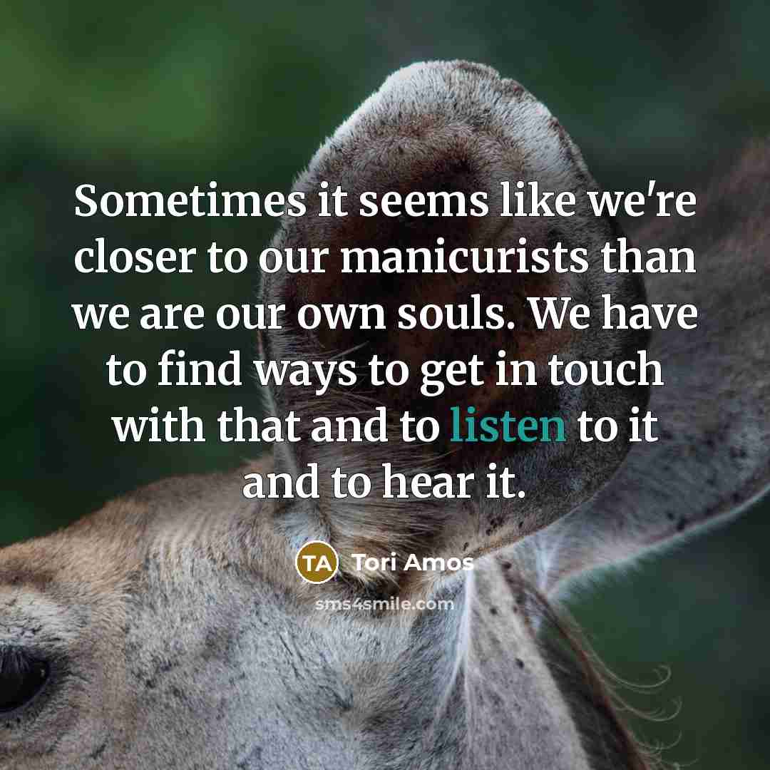 “Sometimes it seems like we're closer to our manicurists than…” quote by Tori Amos