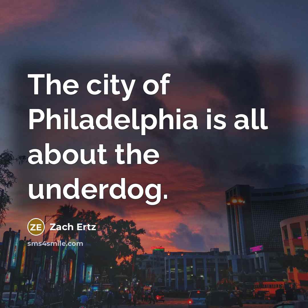 “The city of Philadelphia is all about the underdog.…” quote by Zach Ertz