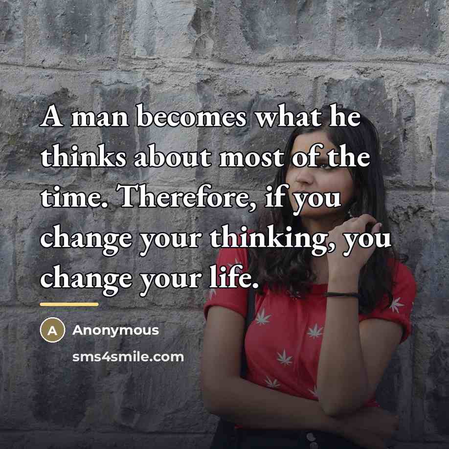 “A man becomes what he thinks about most of the…” quote by Anonymous