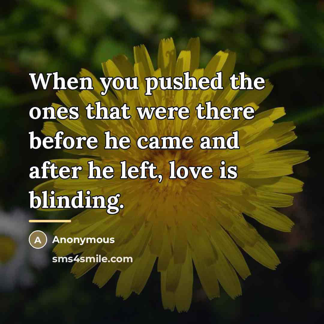 “When you pushed the ones that were there before he…” quote by Anonymous