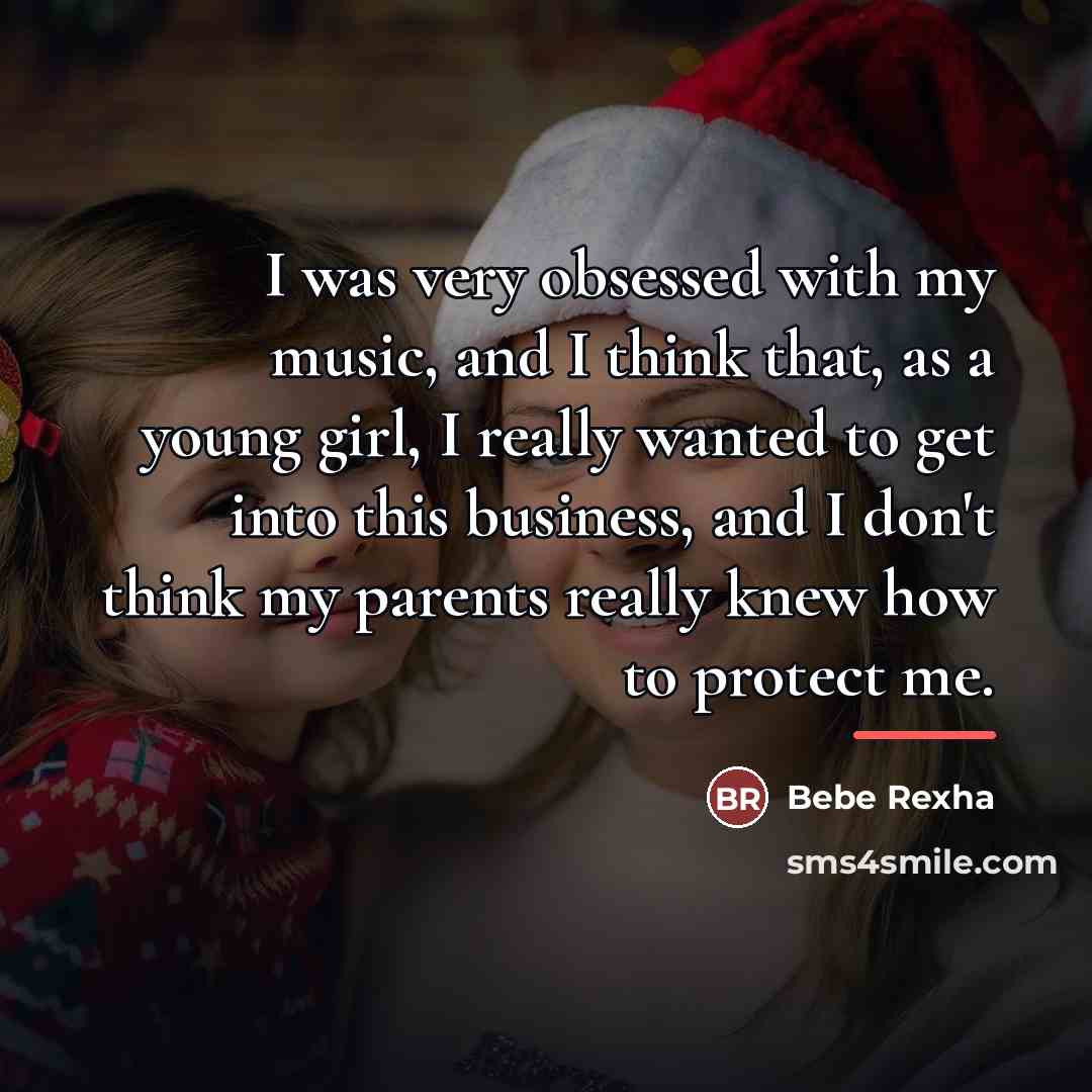 “I was very obsessed with my music, and I think…” quote by Bebe Rexha