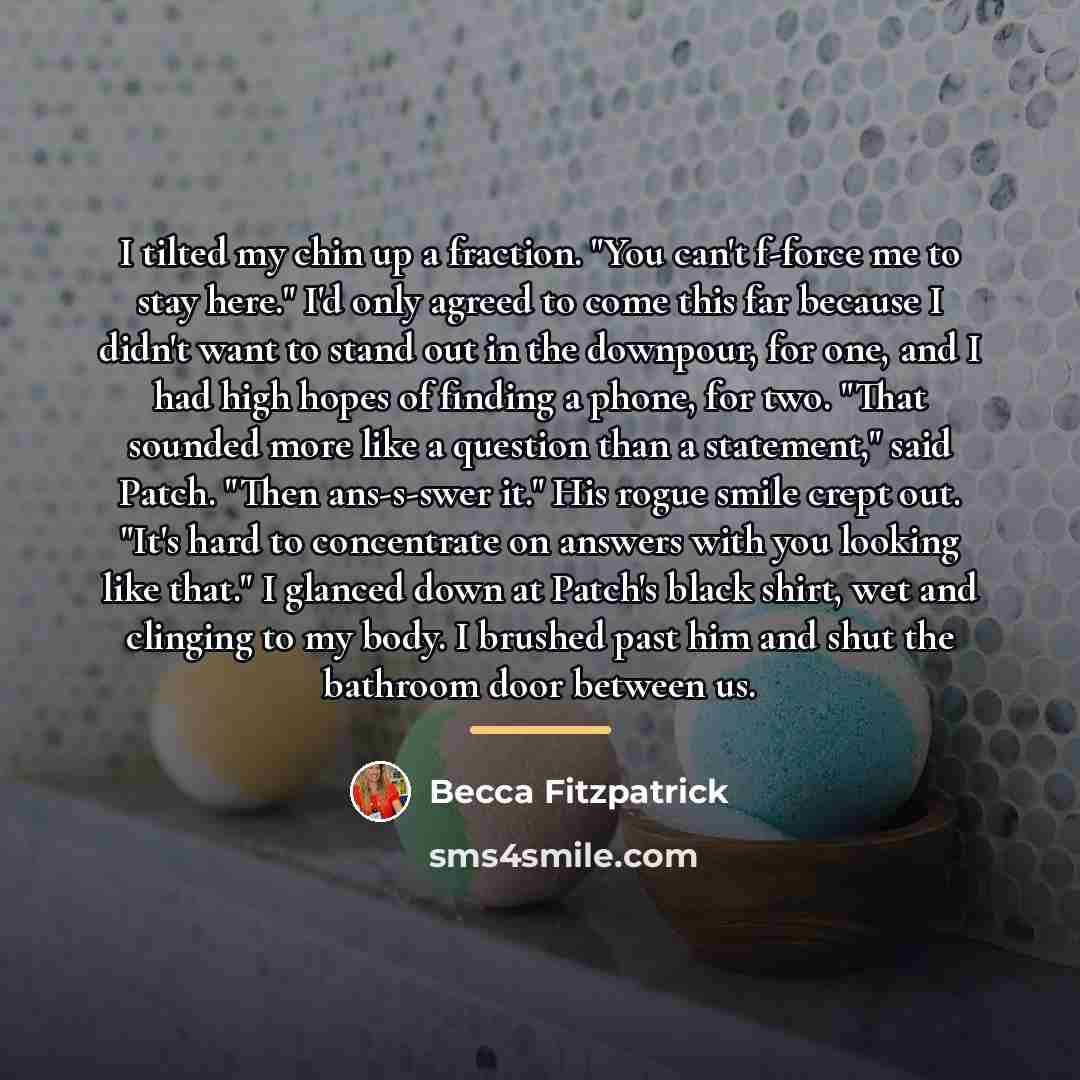 “I tilted my chin up a fraction. "You can't f-force…” quote by Becca Fitzpatrick