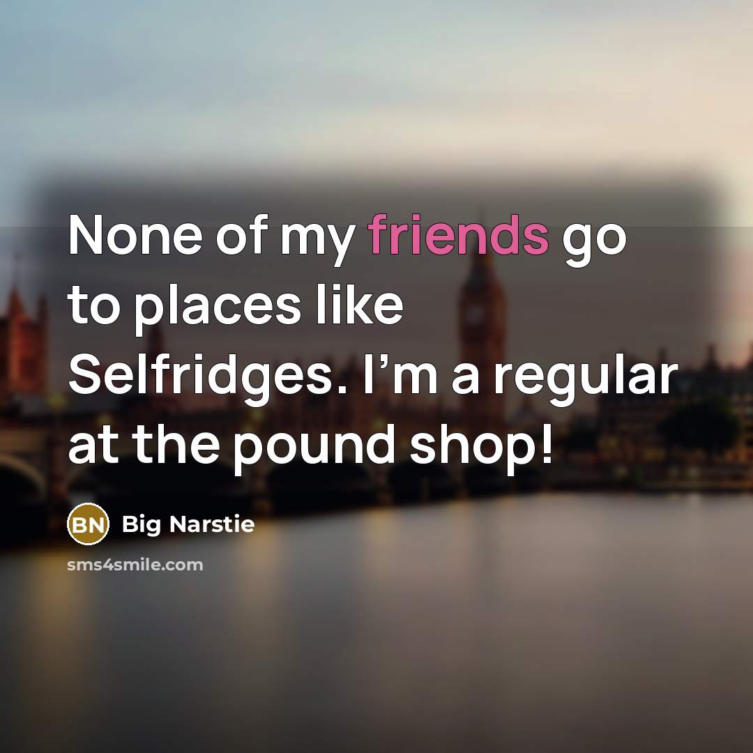 “None of my friends go to places like Selfridges. I'm…” quote by Big Narstie