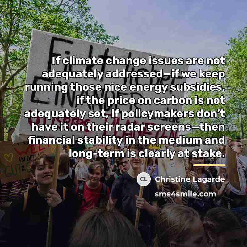“If climate change issues are not adequately addressed—if we keep…” quote by Christine Lagarde