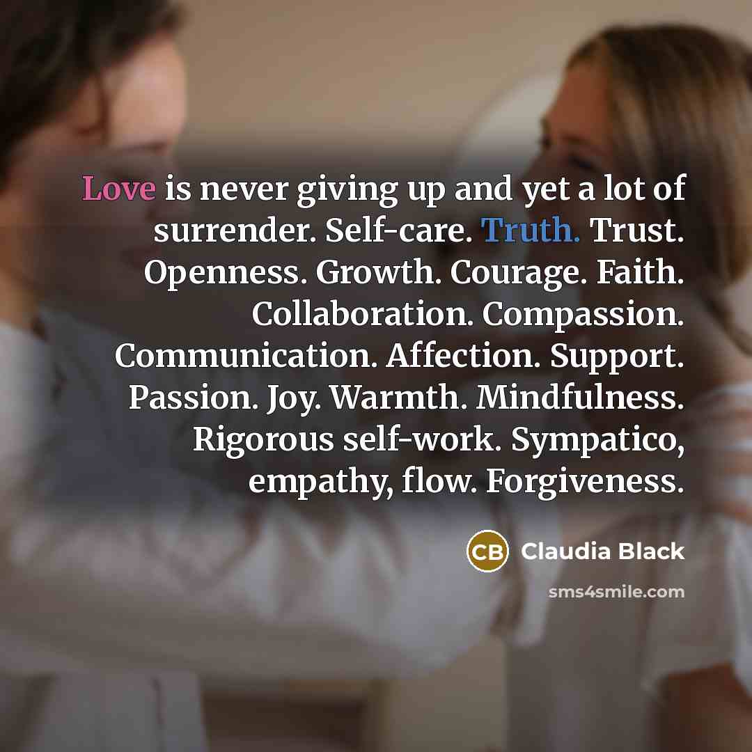 “Love is never giving up and yet a lot of…” quote by Claudia Black